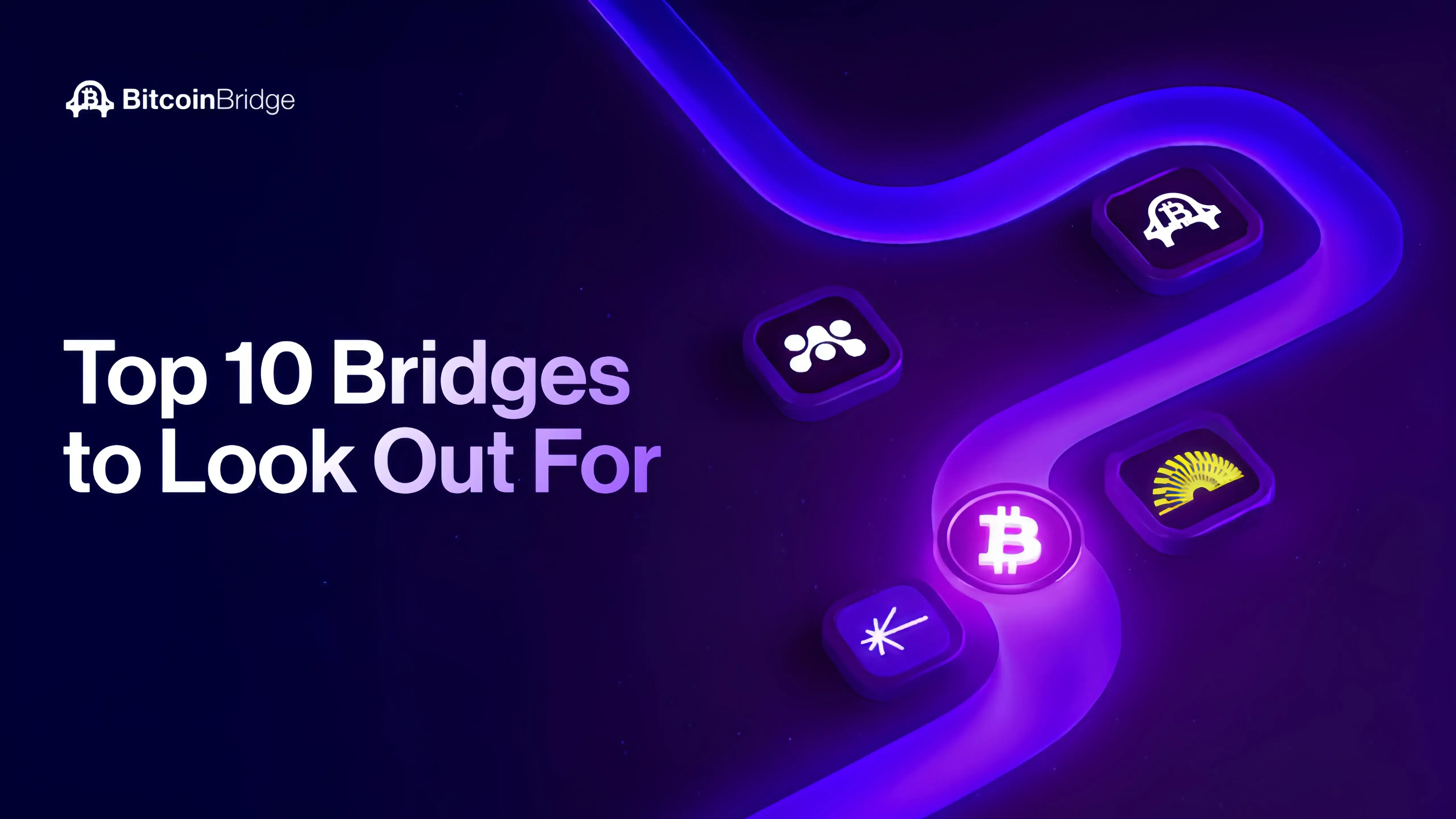 Top 10 Bitcoin Bridges to Explore in 2025